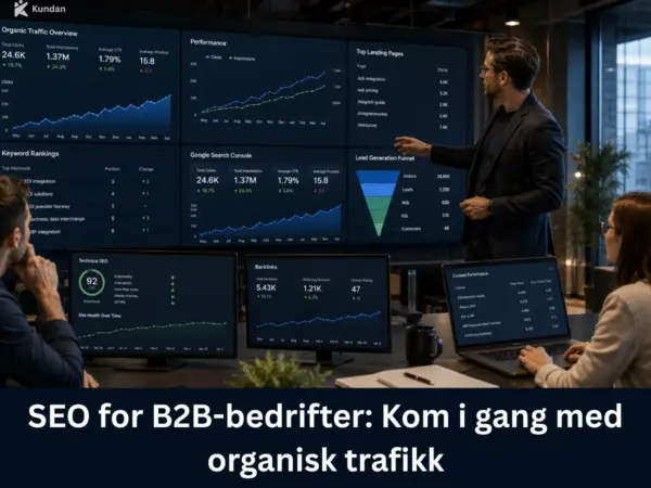 SEO for B2B-bedrifter : Kom i gang med organisk trafikk